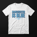 Manchester Is Blue T-shirt concept