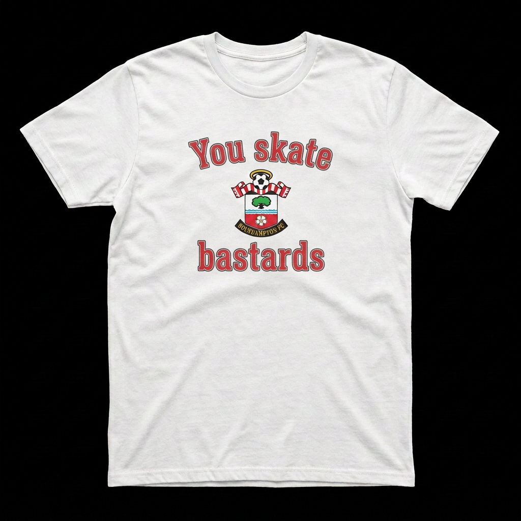 Southampton badge tee with You skate bastards wording